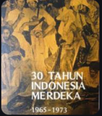Image of 30 Tahun Indonesia Merdeka 1965 - 1973