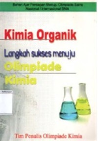 Image of Kimia Organik : Langkah Sukses Menuju Olimpiade Kimia