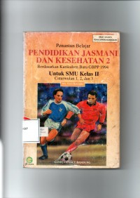 Image of Pendidikan Jasmani dan Kesehatan 2 : Penuntun Belajar Berdasarkan Kurikulum Baru GBPP 1994