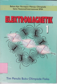 Image of Elektromagnetik 1 : Bahan Ajar Persiapan Menuju Olimpiade Sains Nasional/Internasional SMA