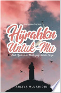 Image of HIJRAHKU UNTUK-MU (Kisah Nyata Para Wanita Yang Dirindui Surga)