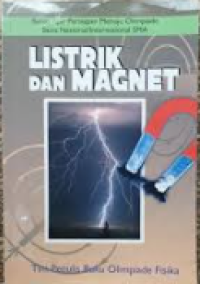Image of Listrik dan Magnet : Bahan Ajar Persiapan Menuju Olimpiade Sains Nasional/Internasional SMA