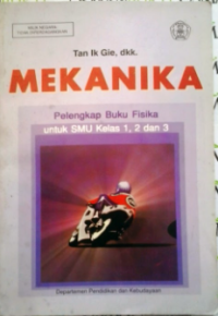 Image of Mekanika : Pelengkap Buku Fisika untuk Kelas 1, 2 dan 3