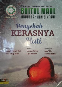 Image of Majalah Lembaga Amil Zakat Baitul Maal Abdurrahman Bin 'Auf : Penyebab Kerasnya Hati