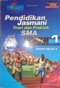Image of Pendidikan Jasmani : Teori dan Praktek Jilid 1 (SMA Kelas X) Kurikulum 2004