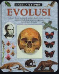 Image of JENDELA IPTEK Jilid 6 : EVOLUSI  Jelajahi dunia makhluk hidup, dan telusuri temuan yang menjelaskan keanekaragaman kehidupan di bumi