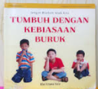 Image of Jangan Biarkan Anak Kita : Tumbuh Dengan Kebiasaan Buruk