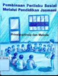 Image of Pembinaan Perilaku Sosial Melalui Pendidikan Jasmani : Prinsip-Prinsip dan Metode