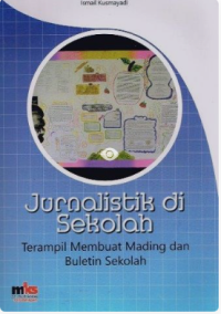 Image of Jurnalistik di Sekolah : Terampil Membuat Mading dan Buletin Sekolah