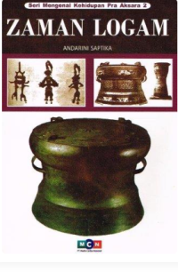 Image of SERI MENGENAL KEHIDUPAN PRA AKSARA 2 : ZAMAN LOGAM