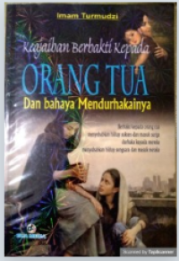 Image of Keajaiban Berbakti Kepada Orang Tua dan Bahaya Mendurhakainya