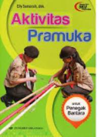 Image of Aktivitas Pramuka : Untuk Penegak Bantara