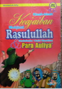 Image of Kisah-Kisah Keajaiban Mukjizat Rasulullah Shallallahu 'Alaihi Wasallam & Para Auliya'