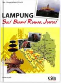 Image of Seri Pengetahuan Umum : LAMPUNG Sai Bumi Ruwa Jurai
