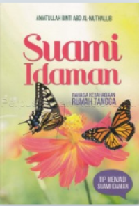 Image of SUAMI IDAMAN : Rahasia Kebahagiaan Rumah Tangga