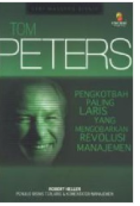 Image of Tom Peters: Pengkotbah Paling Laris yang Mengobarkan Revolusi Manajemen