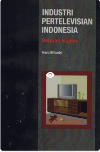 Image of Industri Pertelevisian Indonesia : Sebuah Kajian