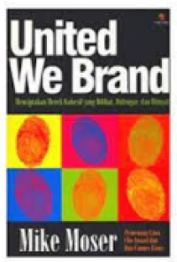 Image of United We Brand : Menciptakan Merek Kohesif yang Dilihat, Didengar, dan Diingat.